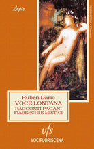 Cover of Voce lontana. Racconti pagani, fiabeschi, mistici