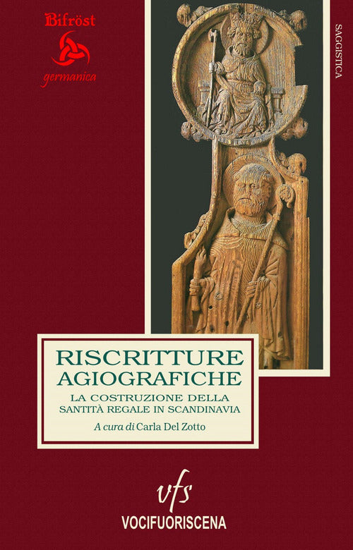 Riscritture agiografiche. La costruzione della santit regale in Scandinavia. Ediz. italiana e inglese