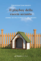 Cover of playboy della cuccia accanto. Storia di una famiglia allargata