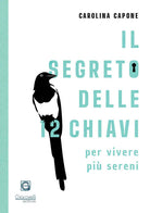 Cover of segreto delle 12 chiavi per vivere più sereni