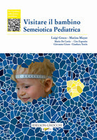Cover of Visitare il bambino. Semeiotica pediatrica