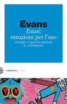 Cover of Estasi: istruzioni per l'uso ovvero L'arte di perdere il controllo