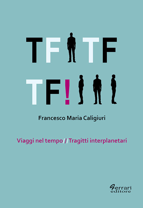 Cover of Tf Tf Tf! Viaggi nel tempo. Tragitti interplanetari