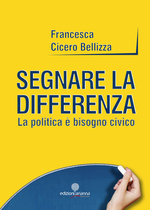 Cover of Segnare la differenza. La politica è bisogno civico