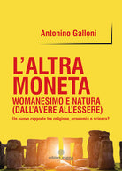 Cover of altra moneta. Womanesimo e natura (dall'avere all'essere). Un nuovo rapporto tra religione, economia e scienza?