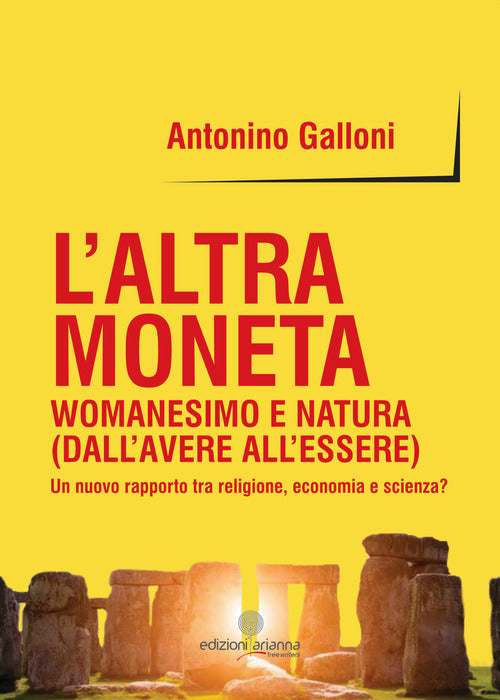 Cover of altra moneta. Womanesimo e natura (dall'avere all'essere). Un nuovo rapporto tra religione, economia e scienza?