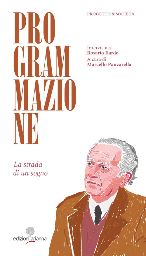 Cover of Programmazione. La strada di un sogno. Intervista a Rosario Ilardo. La strada di un sogno