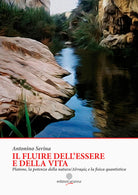 Cover of fluire dell'essere e della vita. Platone, la potenza della natura Dynamis e la fisica quantistica