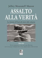 Assalto alla verit. La rinuncia di Freud alla teoria della seduzione