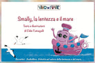 Cover of Smally la lentezza e il mare. Schede per Kamishibai