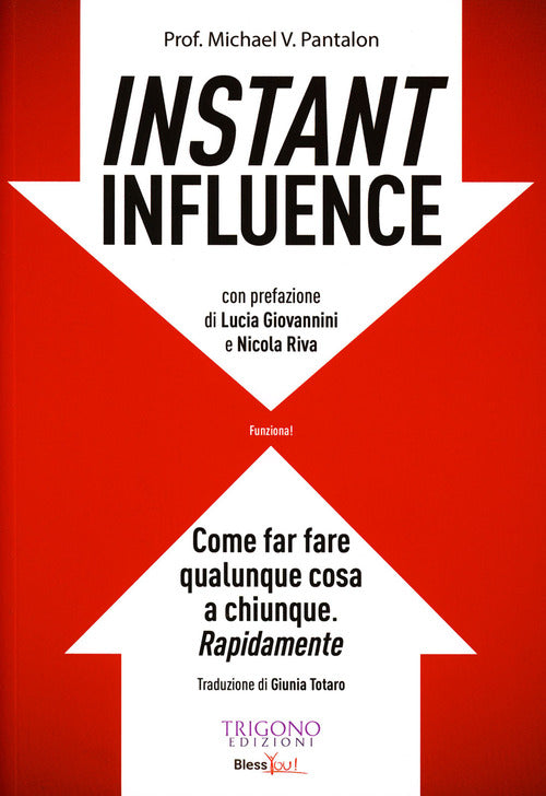 Cover of Instant influence. Come far fare qualunque cosa a chiunque. Rapidamente