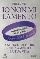 Cover of Io non mi lamento. La sfida di 21 giorni che cambierà la tua vita