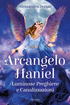 Cover of Arcangelo Haniel. Luminose preghiere e canalizzazioni