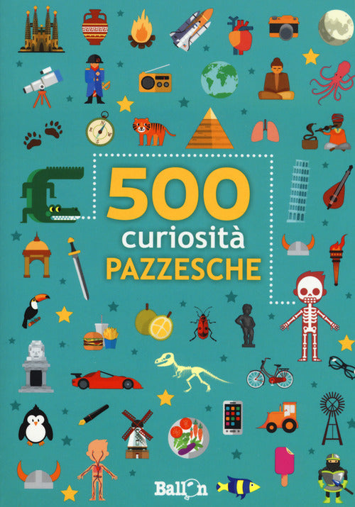 Cover of 500 curiosità pazzesche