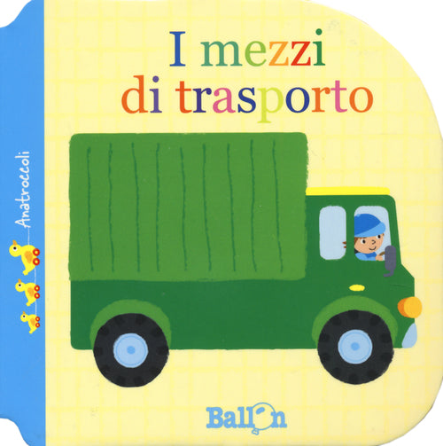 Cover of mezzi di trasporto. Anatroccoli