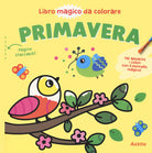 Primavera. Libro magico da colorare