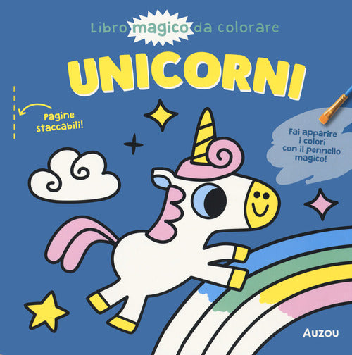 Unicorni. Libro magico da colorare