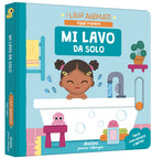 Mi lavo da solo. I libri animati. Oggi imparo