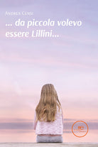 Cover of ... da piccola volevo essere Lillini...