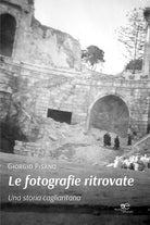 Cover of fotografie ritrovate. Una storia cagliaritana