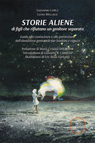 Cover of Storie aliene di figli che rifiutano un genitore separato. Guida alla conoscenza e alla prevenzione dell'alienazione genitoriale per bambini e ragazzi