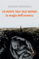 Cover of ponte tra i due mondi: la magia dell'assenza