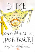 Dime con quin andas, por favor!