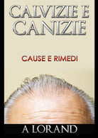 Cover of Calvizie e canizie. Cause e rimedi