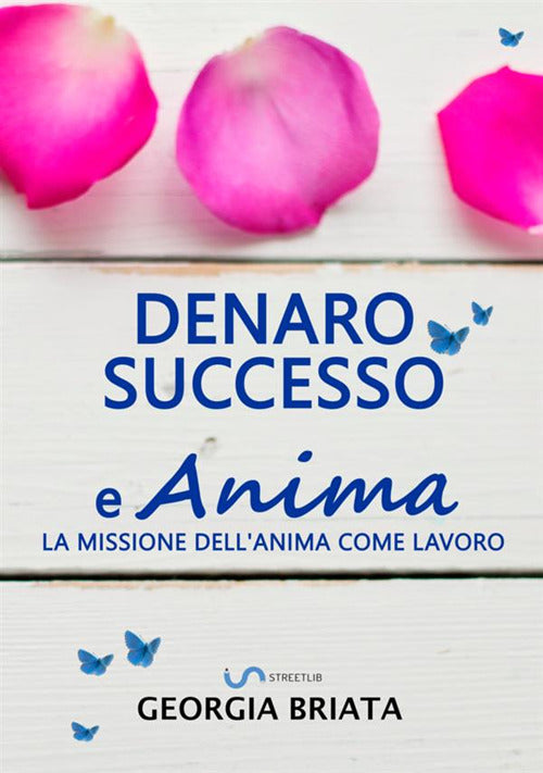 Cover of Denaro, successo e anima. La missione dell'anima come lavoro