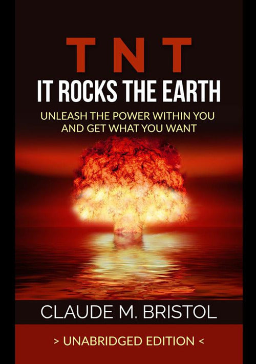 Cover of TNT. It rocks the Earth. Unleash the power within you and get what you want