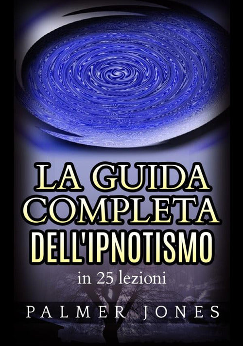 Cover of guida completa dell'ipnotismo in 25 lezioni