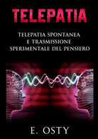 Cover of Telepatia. Telepatia spontanea e trasmissione sperimentale del pensiero