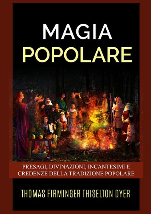 Cover of Magia popolare. Presagi, divinazioni, incantesimi e credenze della tradizione popolare