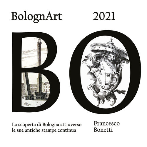 Cover of BolognArt 2021. La scoperta di Bologna attraverso le sue antiche stampe continua