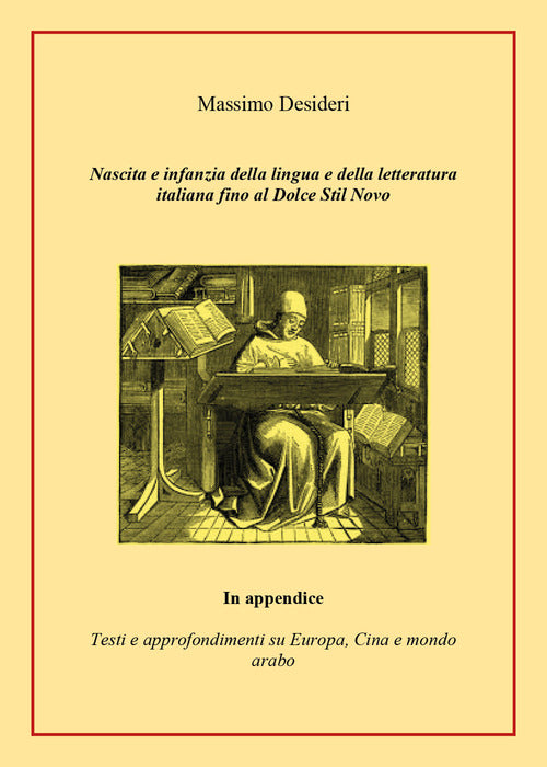 Cover of Nascita e infanzia della lingua e della letteratura italiana fino al Dolce Stil Novo. In appendice testi e approfondimenti su Europa, Cina e mondo arabo