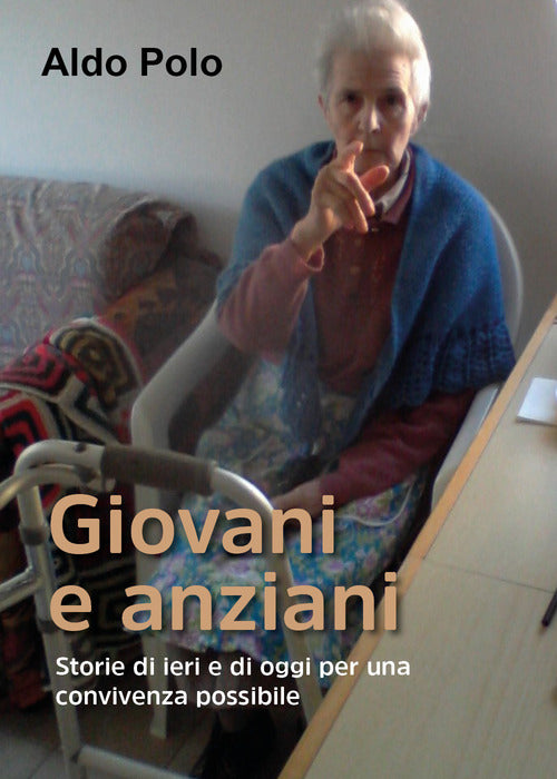 Cover of Giovani e anziani. Storie di ieri e di oggi per una convivenza possibile