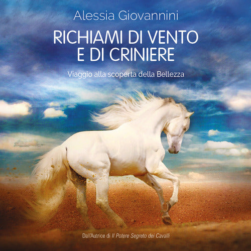 Cover of Richiami di vento e di criniere. Viaggio alla scoperta della bellezza
