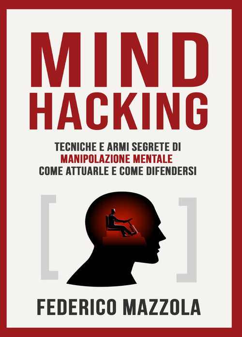 Cover of Mind Hacking: tecniche e armi segrete di manipolazione mentale