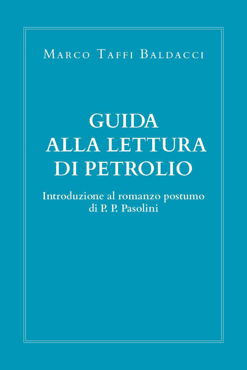 Cover of Guida alla lettura di Petrolio. Introduzione al romanzo postumo di Pasolini