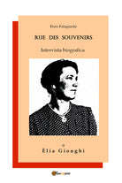 Cover of Rue des souvenirs. Intervista biografica a Èlia Gionghi