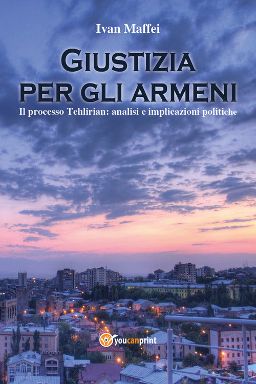 Cover of Giustizia per gli armeni. Il processo Tehlirian: analisi e implicazioni politiche