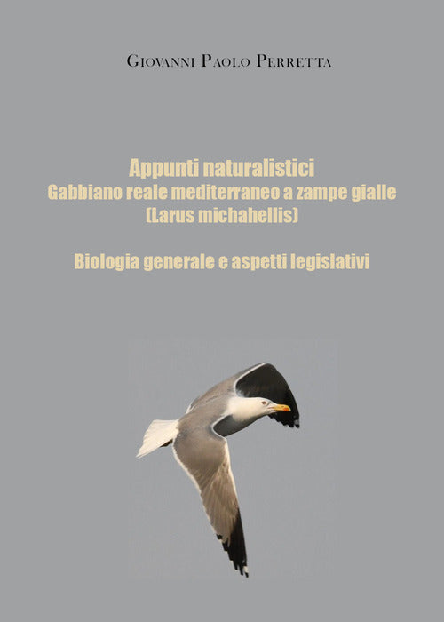 Cover of Appunti naturalistici. Gabbiano reale mediterraneo a zampe gialle (Larus michahellis)