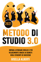 Cover of Metodo di studio 3.0. Impara a studiare meglio e più velocemente grazie ai segreti degli studenti di successo