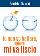 Cover of Io non so ballare, ...eppure mi va liscio