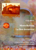 Cover of MonteBelluna. La Dea dormiente. Poesie in dialetto veneto