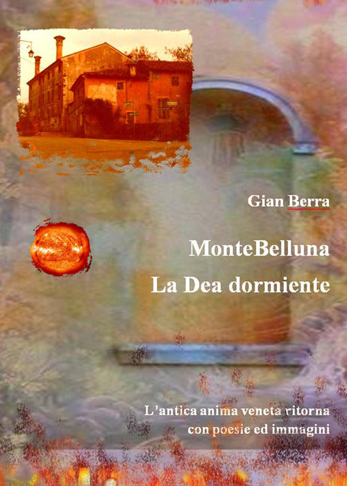 Cover of MonteBelluna. La Dea dormiente. Poesie in dialetto veneto