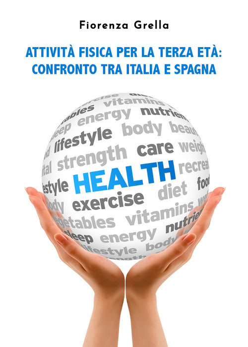 Cover of Attività fisica per la terza età. Confronto tra Italia e Spagna