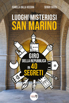 Cover of Luoghi misteriosi San Marino. Giro della Repubblica in 40 segreti