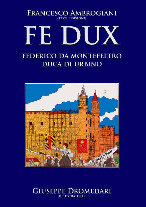 Cover of Fe Dux. Federico da Montefeltro duca di Urbino