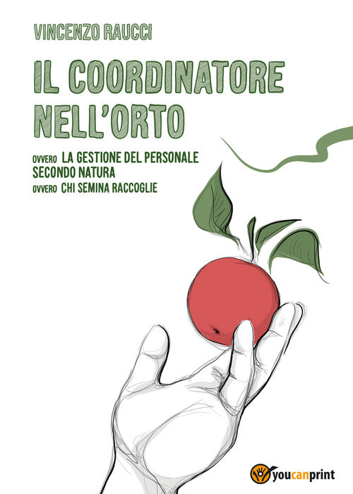 Cover of coordinatore nell'orto ovvero la gestione del personale secondo natura, ovvero chi semina raccoglie